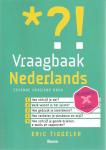 Tiggeler, Eric - Vraagbaak Nederlands / van spelling tot stijl: snel een helder antwoord op Taalvragen