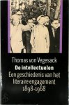 Thomas von Vegesack - De intellectuelen een geschiedenis van het literaire engagement 1898-1968