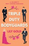 Lily Gold - Triple Duty Bodyguards