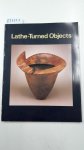 Lecoff, Albert: - Lathe-Turned Objects: An International Exhibition