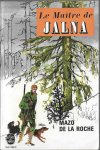 Roche, Mazo de la - Le maître de Jalna