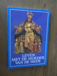 Baur, Andreas ea. - Leven met de moeder van de Heer. Geloofsboek over Maria