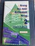 - Breng mij naar Rotterdam terug / 2 / een bloemlezing + 2 cd's - Breng mij naar Rotterdam terug / 2 / een bloemlezing + 2 cd's