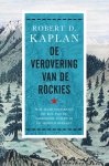 Robert Kaplan - De verovering van de Rockies hoe haar geografie de rol van de Verenigde Staten in de wereld bepaalt