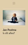 Jan Postma - Is dit alles? essays