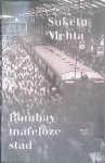 Mehta, Suketu - Bombay mateloze stad Mehta, Suketu - Bombay mateloze stad