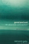 GAITA, R. - Good and evil. An absolute conception.