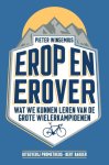 Pieter Winsemius - Erop en erover: wat we kunnen leren van grote wielerkampioenen