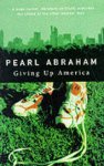Abraham, Pearl - Giving Up America