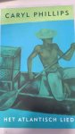 Phillips, Caryl - Het Atlantisch lied