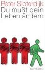 Sloterdijk, Peter - Du mußt dein Leben ändern Über Anthropotechnik