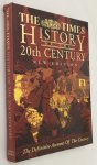 Overy, Richard, ed., - The Times History of the 20th Century. New edition