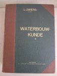 Zwiers, L. - Waterbouwkunde. Delen 1,2,3 en 5. Dl. 1: Beschoeiingen, bekleedingsmuren en vaste bruggen voor gewoon verkeer, bewerkt door A.N. Wind. Dl. 2: Sluizen, bew. door L. Zwiers en F. Wind. Dl. 3: Beweegbare burggen voor gewoon verkeer, bew. door J.H...