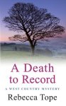 Rebecca Tope, Rebecca Tope - A Death to Record