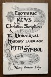 Travers Edge, Henry - Esoteric Keys to the Christian Scriptures & The Universal Mystery Language of Myth and Symbol