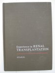 Starzl, Thomas E. - Experience in Renal Transplantation.