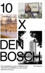 Jansen, Joks, Aarsman, Hans. - 10 x Den Bosch / tien perspectieven op een middelgrote stad