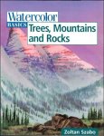 Zoltán Szabó - Watercolor Basics : Trees, Mountains and Rocks