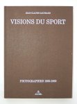 Gautrand, Jean-Claude - Visions Du Sport. Photographes 1860 - 1960