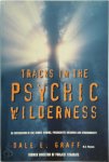 Dale E. Graff - Tracks in the Psychic Wilderness