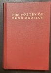 Grotius, H. - The poetry of Hugo Grotius ; original poetry 1604-1608 Grotius, H. - The poetry of Hugo Grotius ; original poetry 1604-1608
