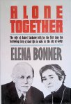 Bonner, Elena - Alone Together. The wife of Andrei Sakharov tells for the first time the harrowing story of their life in exile in the city of Gorky