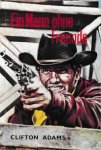 Adams, Clifton - Ein Mann ohne Freunde