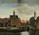 Ariane van Suchtelen 232952, Arthur K. Wheelock , K. Wheelock - Hollandse stadsgezichten uit de gouden eeuw uit de Gouden eeuw