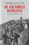 Dikötter, Frank - De Culturele Revolutie: Een Volksgeschiedenis 1962-1976 Dikötter, Frank - De Culturele Revolutie: Een Volksgeschiedenis 1962-1976