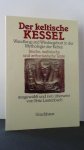 Lautenbach, Fr. [Red.] - Der Keltische Kessel. Wandlung und Wiedergeburt in der Mythologie der Kelten.