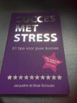 Braal-Schouten, Jacqueline de - Succes met stress / 31 tips voor jouw succes