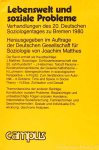 MATTHES, J., (HRSG.) - Lebenswelt und soziale Probleme. Verhandlungen des 20. Deutschen Soziologentages zu Bremen 1980.