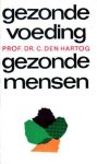 Hartog, Prof.dr. C. den - Gezonde voeding, gezonde mensen