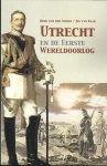 Henk van der Linden, Jos van Raan - Utrecht en de Eerste Wereldoorlog