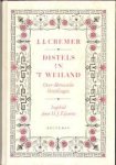Cremer, J.J. - Distels in 't weiland, Over-Betuwsche vertellingen