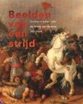 M.P. van Maarseveen [Red.], J.W.L. Hilkhuijsen, J. Dane - Beelden van een strijd: oorlog en kunst voor de Vrede van Munster 1621-1648