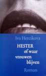 Hercikova, Iva - Hester of waar vrouwen blijven Hercikova, Iva - Hester of waar vrouwen blijven