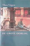 Vijgen, Theo - De grote oorlog. Facetten van de Eerste Wereldoorlog