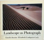 Estelle Jussim, Elizabeth Lindquist-Cock - Landscape as Photograph