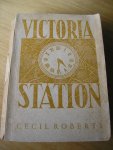 Roberts, Cecil in geaut. vertaling onb. tekenaar - Victoria station 4 uur 30 met illustraties Roberts, Cecil in geaut. vertaling onb. tekenaar - Victoria station 4 uur 30 met illustraties