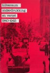 Diverse auteurs - Hilversum. Onderdrukking en verzet 1940 - 1945