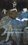 H.C. ten Berge - Ontluisd verleden