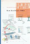 KOOLHAAS, Rem / OMA - Bernard LEUPEN - IJ-plein, Amsterdam - Een speurtocht naar nieuwe compositorische middelen - Rem Koolhaas / Office for Metropolitan Architecture.