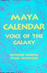Mardyks, Raymond / Stacia Alana-Leah - Maya Calendar. Voice of the Galaxy Mardyks, Raymond / Stacia Alana-Leah - Maya Calendar. Voice of the Galaxy