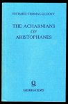 ARISTOPHANES - The Acharnians of Aristophanes. Edited from the Mss. and other original sources by Richard Thomas Elliott. (Bilangual: Greek - English)