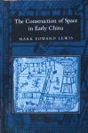Lewis, Mark Edward - The construction of space in early China