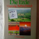 diverse auteurs - Die Erde. Ursprung, Aufbau, Gestalt