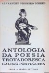 Torres, Alexandre Pinheiro - Antologia da poesia Trovadoresca Galego-Portuguesa