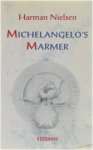 Harman Nielsen - Michelangelo's Marmer
