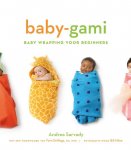A. Sarvady - Baby-gami baby wrapping voor beginners